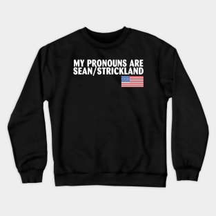 My Pronouns Are Sean Strickland Crewneck Sweatshirt